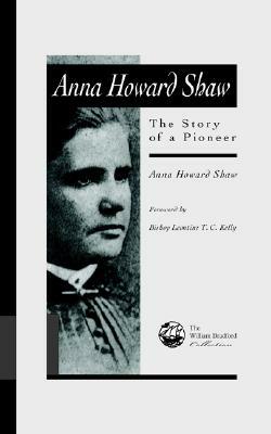 Anna Howard Shaw: The Story of a Pioneer by Anna Howard Shaw