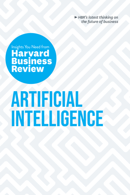 Artificial Intelligence: The Insights You Need from Harvard Business Review by Erik Brynjolfsson, Harvard Business Review, Thomas H. Davenport
