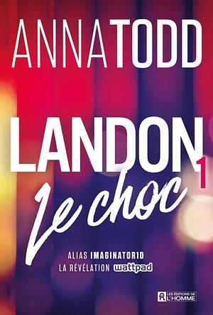 Le choc by Anna Todd