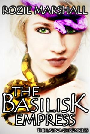 The Basilisk Empress by Rozie Marshall
