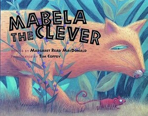 Mabela the Clever by Margaret Read MacDonald, Tim Coffey