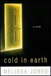 Cold in Earth by Melissa Jones