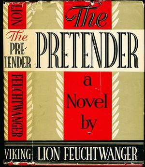 The Pretender by Lion Feuchtwanger, Willa Muir, Edwin Muir