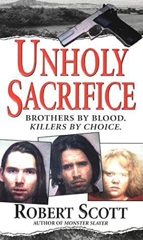 Unholy Sacrifice by Robert Scott