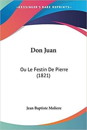 Don Juan ou Le Festin de Pierre by Molière