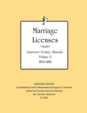 Lawrence County Missouri Marriages 1870-1881 by Lawrence County Historical Society