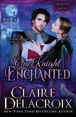 One Knight Enchanted: A Medieval Romance by Claire Delacroix