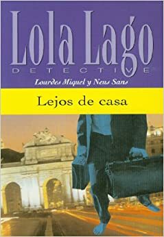 Lejos de casa. Serie Lola Lago. Libro (Lola Lago, Detective) by Neus Sans, Lourdes Miquel
