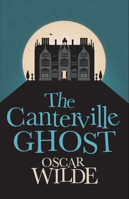 The Canterville Ghost Illustrated by Oscar Wilde