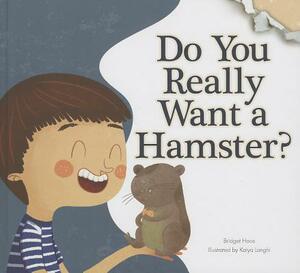 Do You Really Want a Hamster? by Bridget Hoes