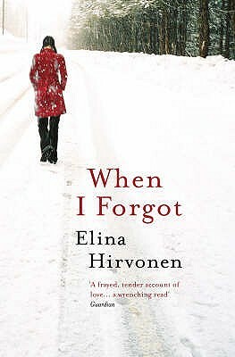 When I Forgot by Elina Hirvonen