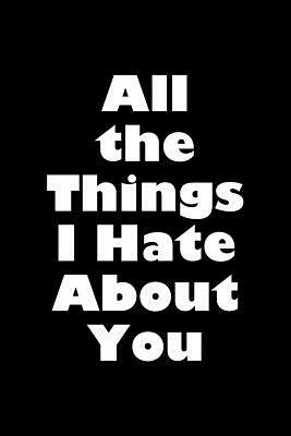 All the Things I Hate about You by Lynn Lang