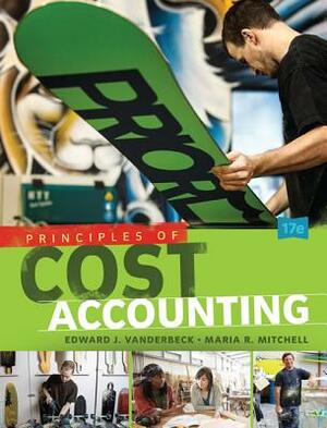 Principles of Cost Accounting by Edward J. Vanderbeck, Maria R. Mitchell