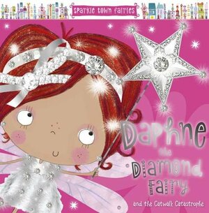 Daphne the Diamond Fairy by Sarah Creese