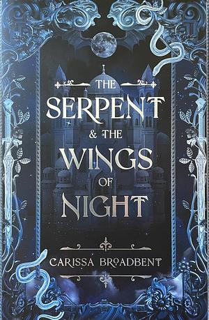 The Serpent and the Wings of Night by Carissa Broadbent