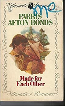 Made For Each Other (Silhouette Romance #70) by Parris Afton Bonds
