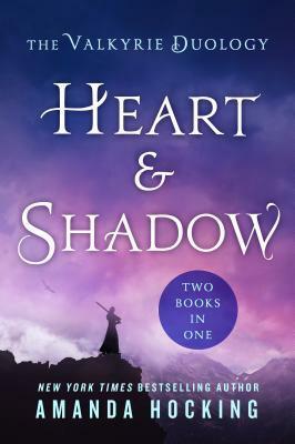 Heart & Shadow: The Valkyrie Duology by Amanda Hocking