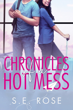 Chronicles of a Hot Mess by S.E. Rose