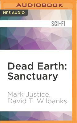 Dead Earth: Sanctuary by David T. Wilbanks, Mark Justice