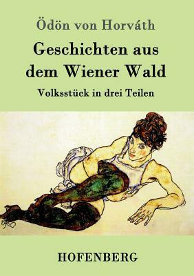 Geschichten aus dem Wienerwald by Ödön von Horváth