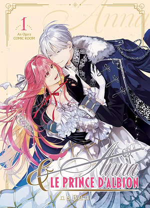 Anna et le Prince d'Albion, Tome 01 by An Ogura