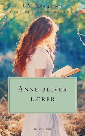 Anne bliver lærer by L.M. Montgomery