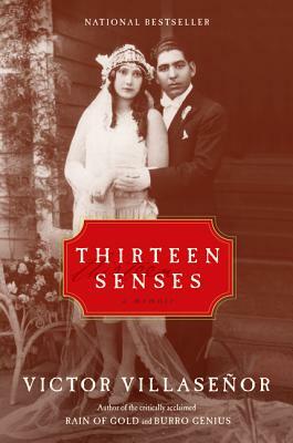 Thirteen Senses: A Memoir by Victor Villasenor