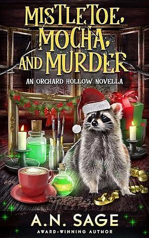 Mistletoe, Mocha, and Murder by A.N. Sage