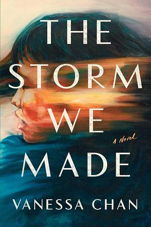 Storm We Made: Novelle by Vanessa Chan