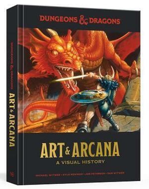 Dungeons & Dragons Art & Arcana: A Visual History by Sam Witwer, Jon Peterson, Kyle Newman, Michael Witwer