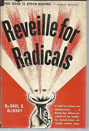 Reveile for Radicals by Saul D. Alinsky, Saul D. Alinsky