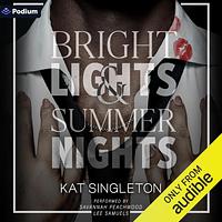 Bright Lights and Summer Nights by Kat Singleton