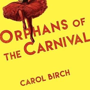 Orphans at the Carnival by Carol Birch, Heather Wilds