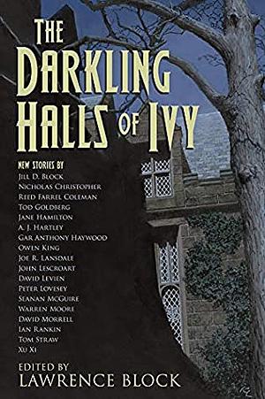 The Darkling Halls of Ivy by John Lescroart, David Morrell, Lawrence Block, Joe R. Lansdale, Ian Rankin