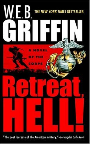 Retreat, Hell! by W.E.B. Griffin