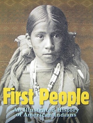 First People: An Illustrated History of American Indians by David King