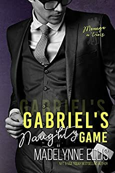 Gabriel's Naughty Game by Madelynne Ellis