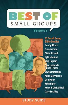 Best of Small Groups, Volume 1 by Randy Alcorn, Francis Chan, Mark Driscoll