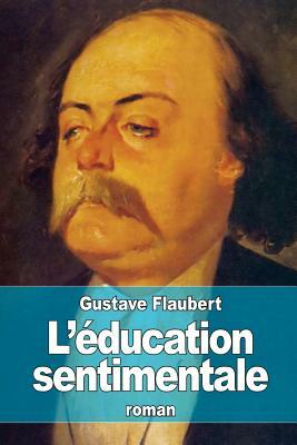 L'éducation sentimentale: Histoire d'un jeune homme by Gustave Flaubert