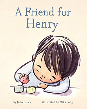A Friend for Henry by Mika Song, Jenn Bailey