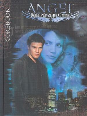 Angel Roleplaying Game: Corebook by C.J. Carella