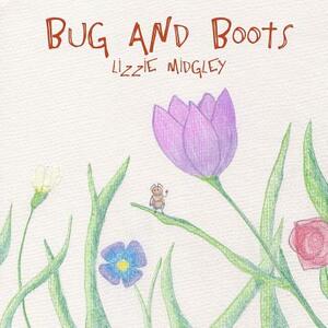 Bug and Boots by Lizzie Midgley