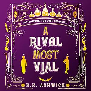 A Rival Most Vial by R.K. Ashwick