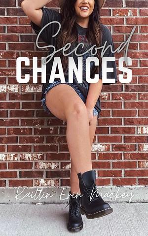 Second Chances by Kaitlin Erin Mackey, Kaitlin Erin Mackey