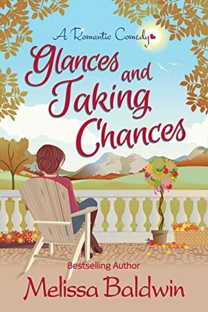 Glances and Taking Chances by Melissa Baldwin
