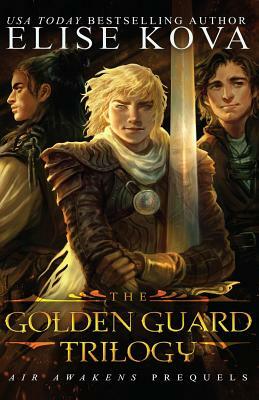 The Golden Guard Trilogy Boxed Set by Elise Kova