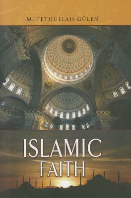The Essentials of the Islamic Faith by M. Fethullah Gulen