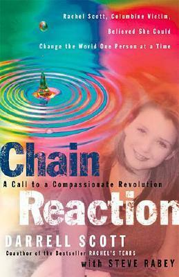 Chain Reaction: A Call to Compassionate Revolution by Darrell Scott, Steve Rabey