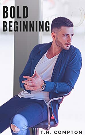 Bold Beginning by T.H. Compton