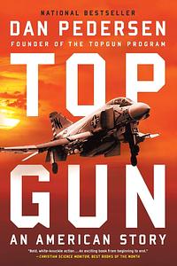 Top Gun: An American Story by Dan Pedersen